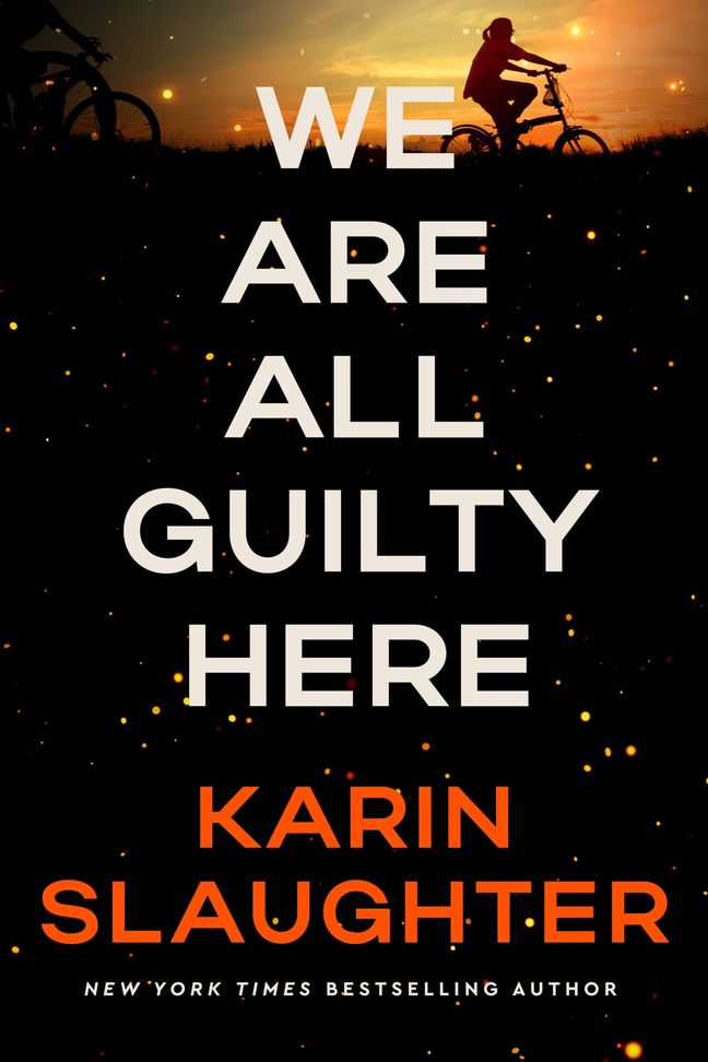 We Are All Guilty Here: A Novel by Karin Slaughter