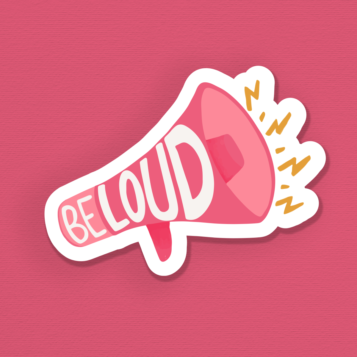 Be Loud Megaphone Vinyl Sticker, Feminist, Female Strong