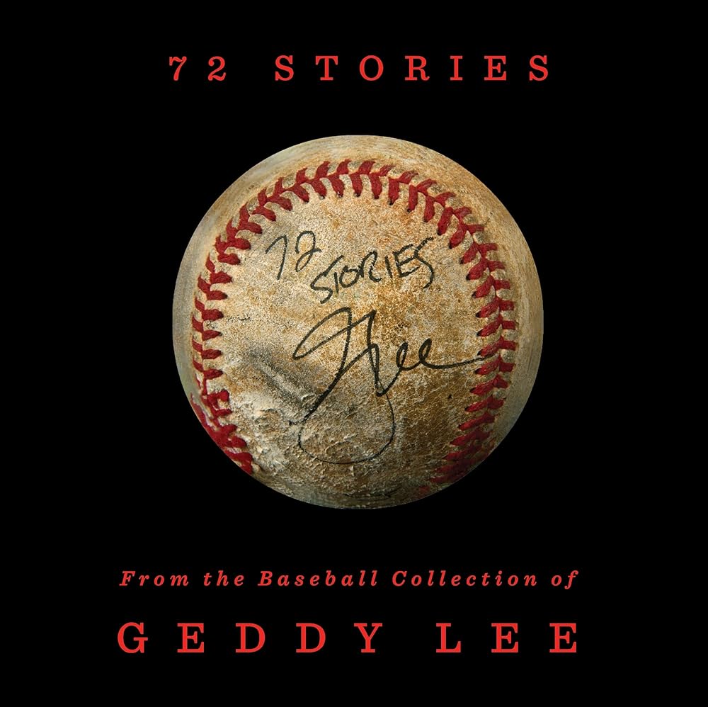72 Stories: From the Baseball Collection of Geddy Lee cover image
