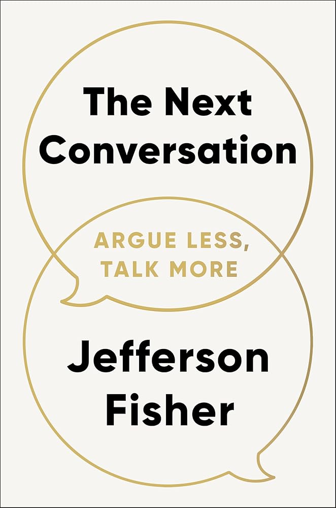 The Next Conversation: Argue Less, Talk More cover image