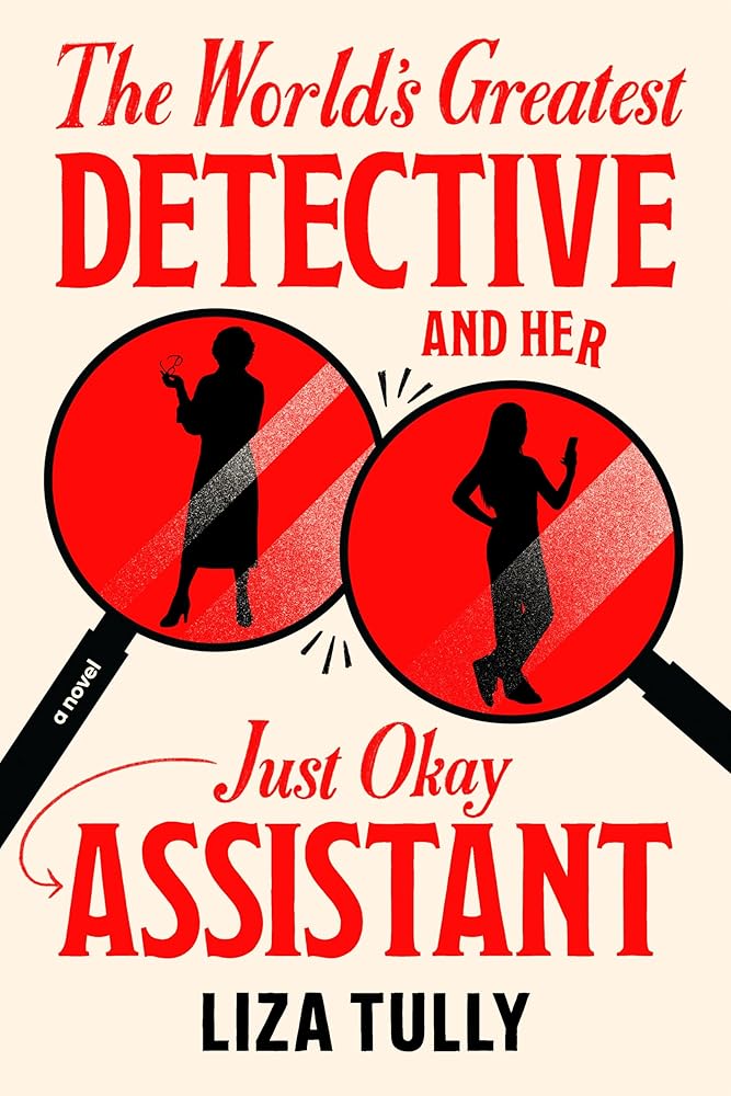 The World's Greatest Detective and Her Just Okay Assistant (A Tula Walberg Mystery) cover image
