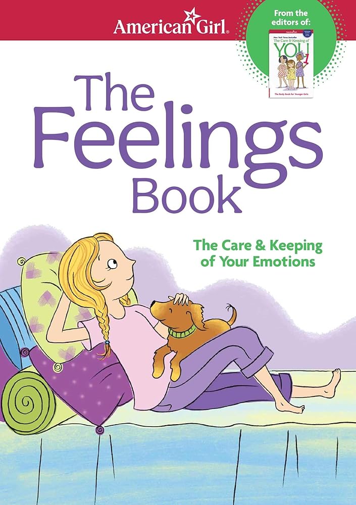 The Feelings Book: The Care and Keeping of Your Emotions (American Girl® Wellbeing) cover image
