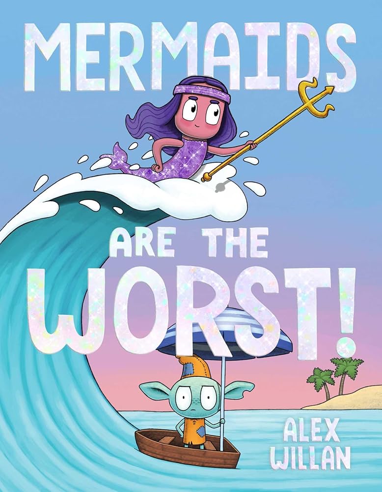 Mermaids Are the Worst! (The Worst! Series) cover image
