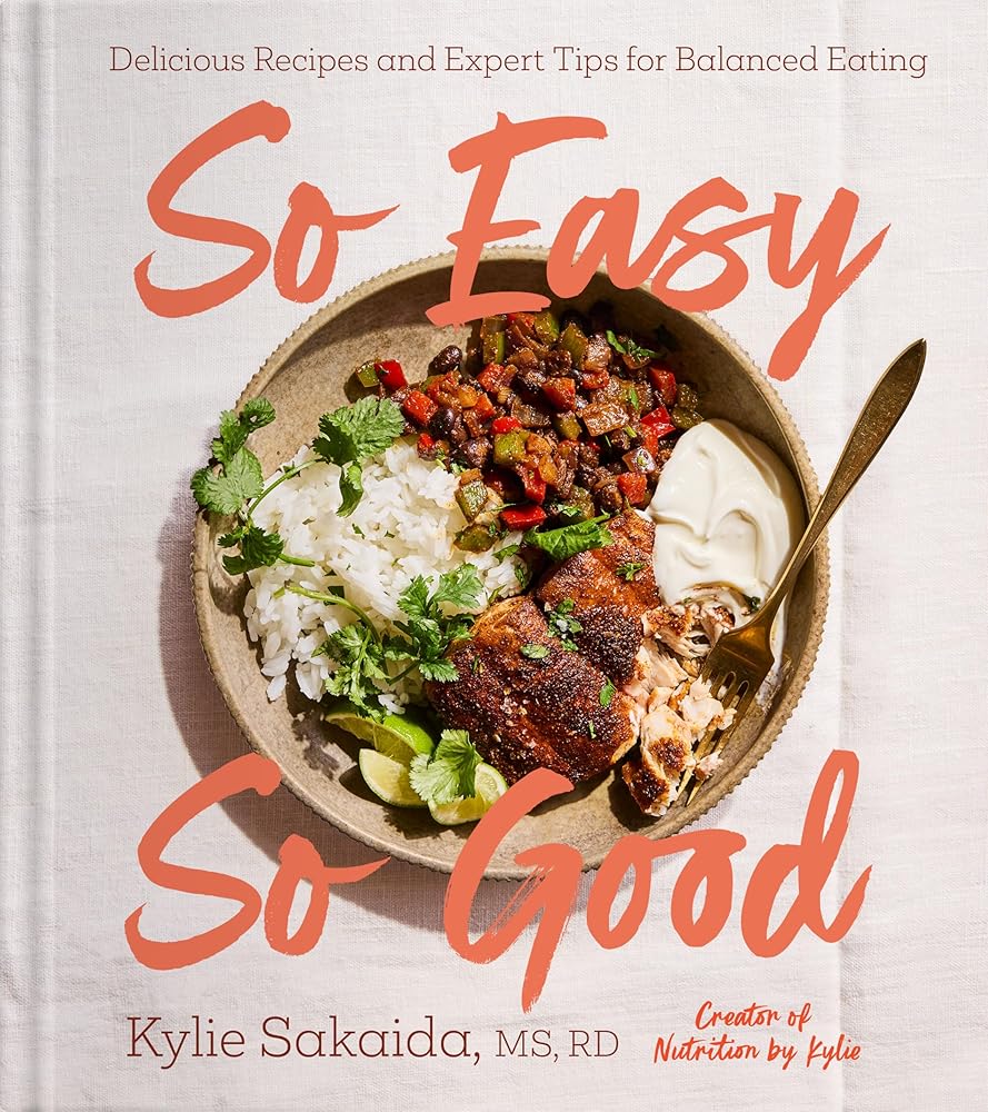 So Easy So Good: Delicious Recipes and Expert Tips for Balanced Eating (A Cookbook) cover image