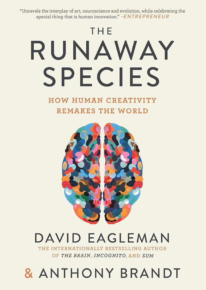 The Runaway Species: How Human Creativity Remakes the World cover image