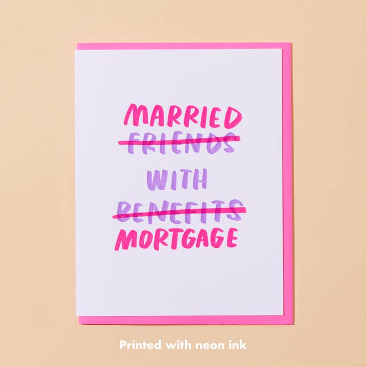 Married + Mortgage Anniversary Letterpress Greeting Card - Wedding Card