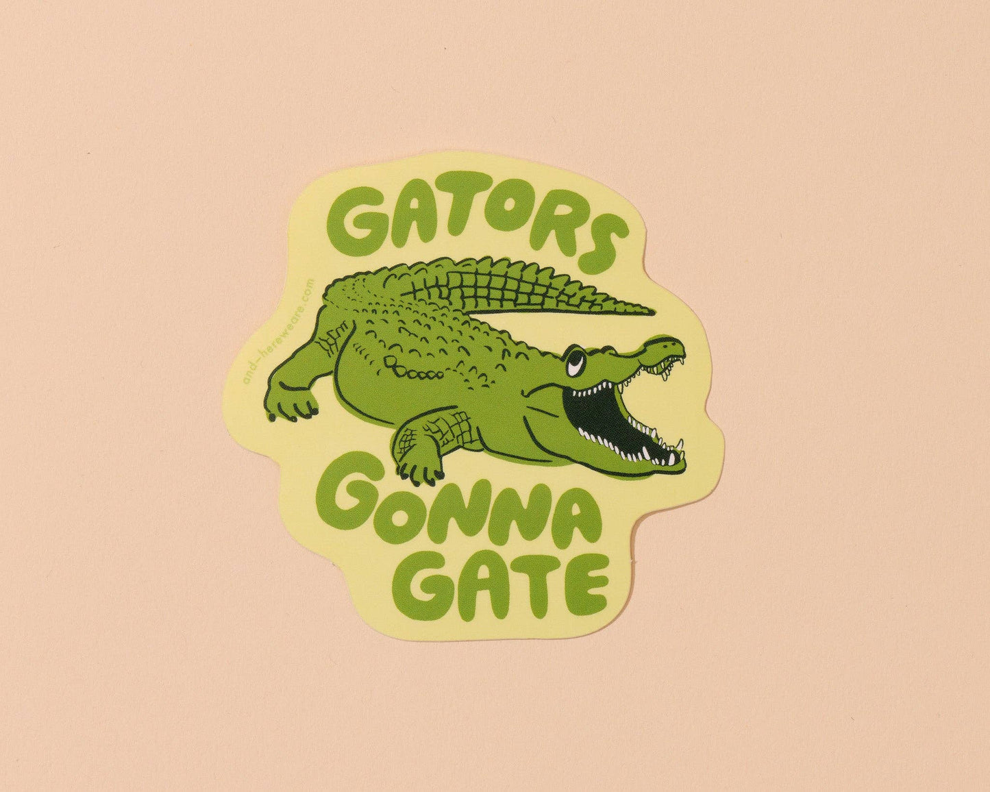 Vinyl Sticker—Gators Gonna Gate (Alligator, Nature)