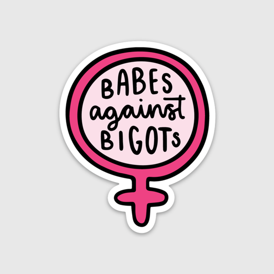 Babes Against Bigots Sticker
