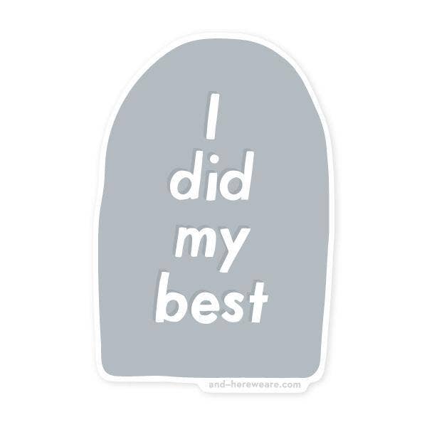 Vinyl Sticker—I Did My Best (Tombstone, I tried)