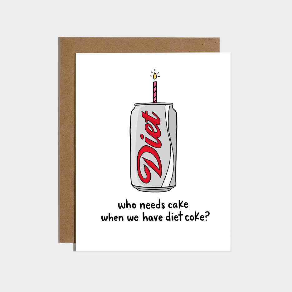 Who Needs Cake When You Have Diet Soda Card