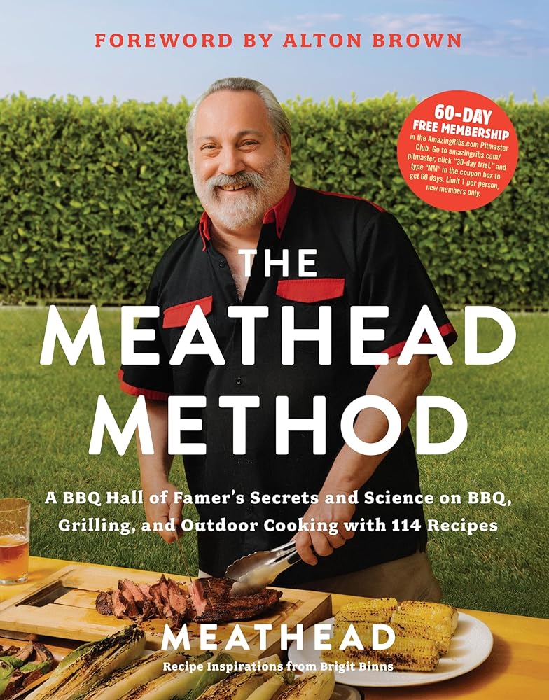 The Meathead Method: A BBQ Hall of Famer's Secrets and Science on BBQ, Grilling, and Outdoor Cooking with 114 Recipes―A Barbecue Cookbook, Perfect for Father's Day cover image