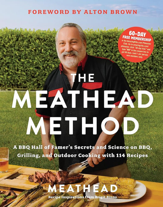 The Meathead Method: A BBQ Hall of Famer's Secrets and Science on BBQ, Grilling, and Outdoor Cooking with 114 Recipes―A Barbecue Cookbook, Perfect for Father's Day cover image