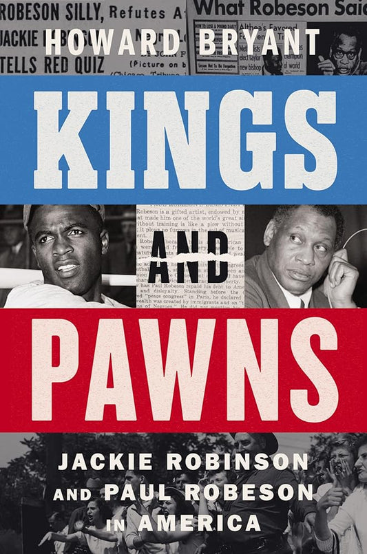 Kings and Pawns: Jackie Robinson and Paul Robeson in America cover image