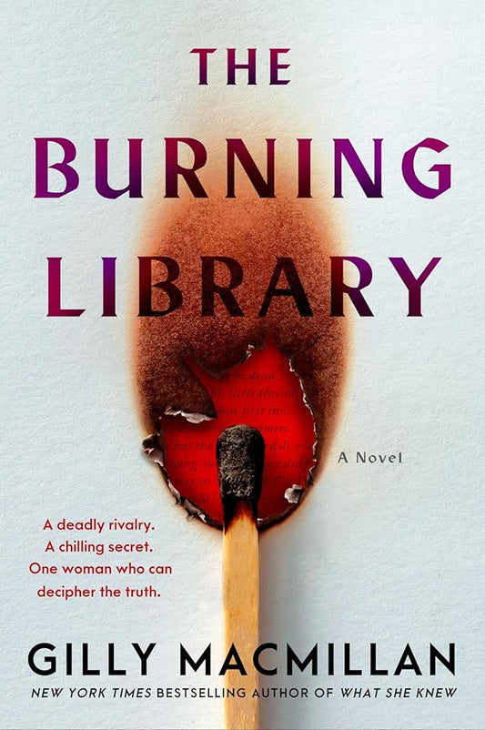 The Burning Library: A Dark Academia Mystery Novel Unraveling Centuries-Old Secrets, Deadly Rivalries, and Cryptic Manuscripts in the Heart of Scotland's St. Andrews cover image