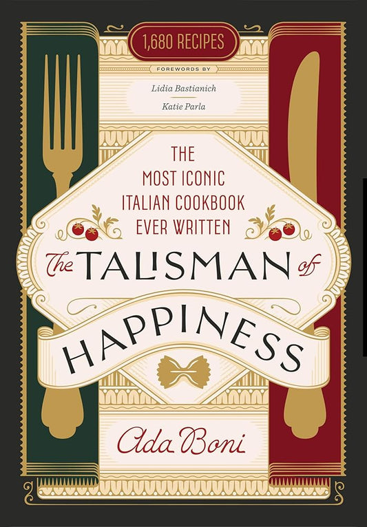 The Talisman of Happiness: The Most Iconic Italian Cookbook Ever Written cover image