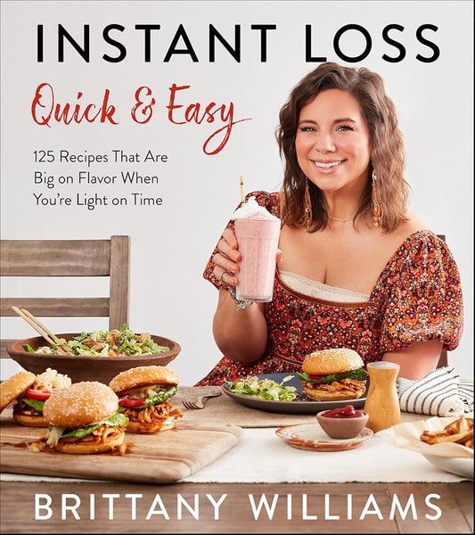 Instant Loss Quick and Easy: 125 Easy and Flavorful Recipes for Weight Loss, Clean Eating and Easy Meal Prep cover image