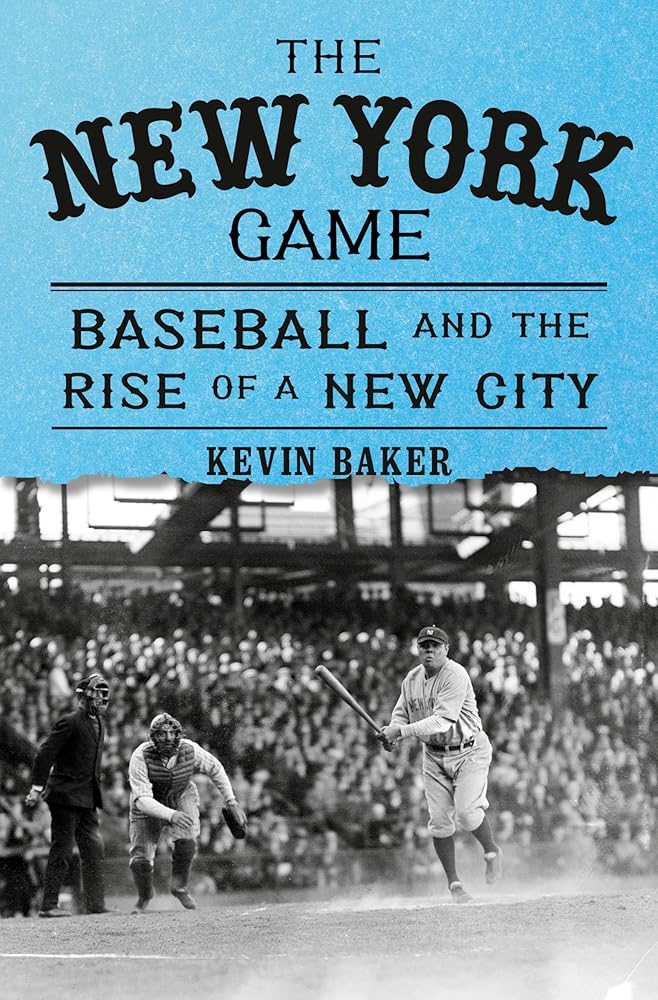 The New York Game: Baseball and the Rise of a New City cover image