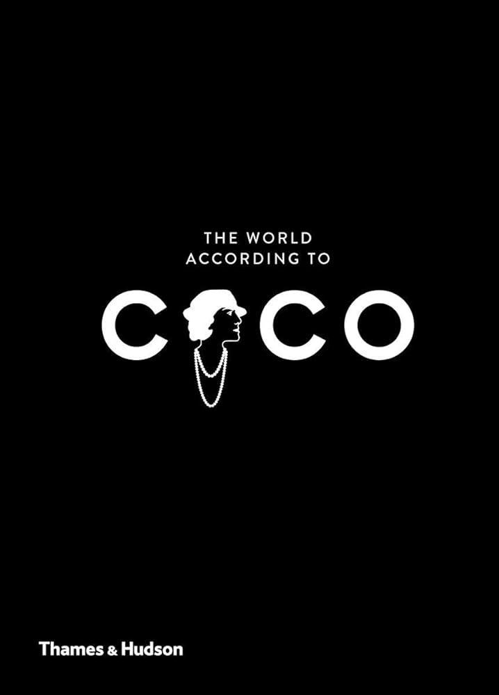 The World According to Coco: The Wit and Wisdom of Coco Chanel (The World According To... Series, 1) cover image