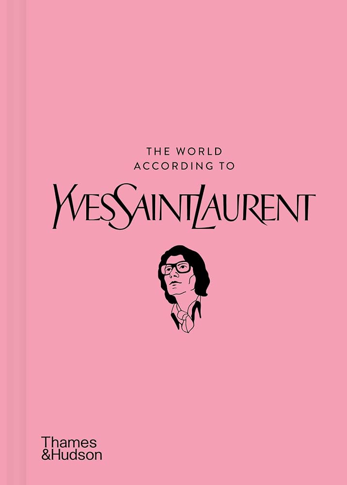 The World According to Yves Saint Laurent (The World According To... Series, 5) cover image