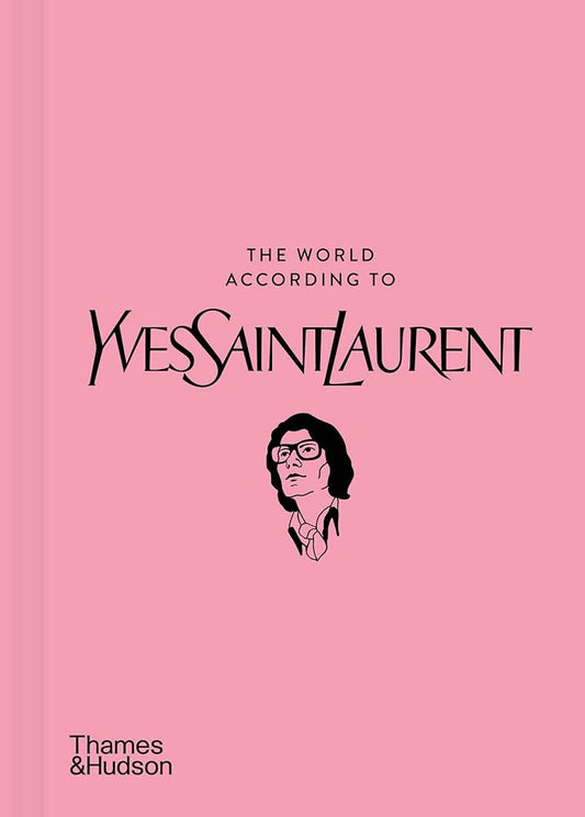 The World According to Yves Saint Laurent (The World According To... Series, 5) cover image