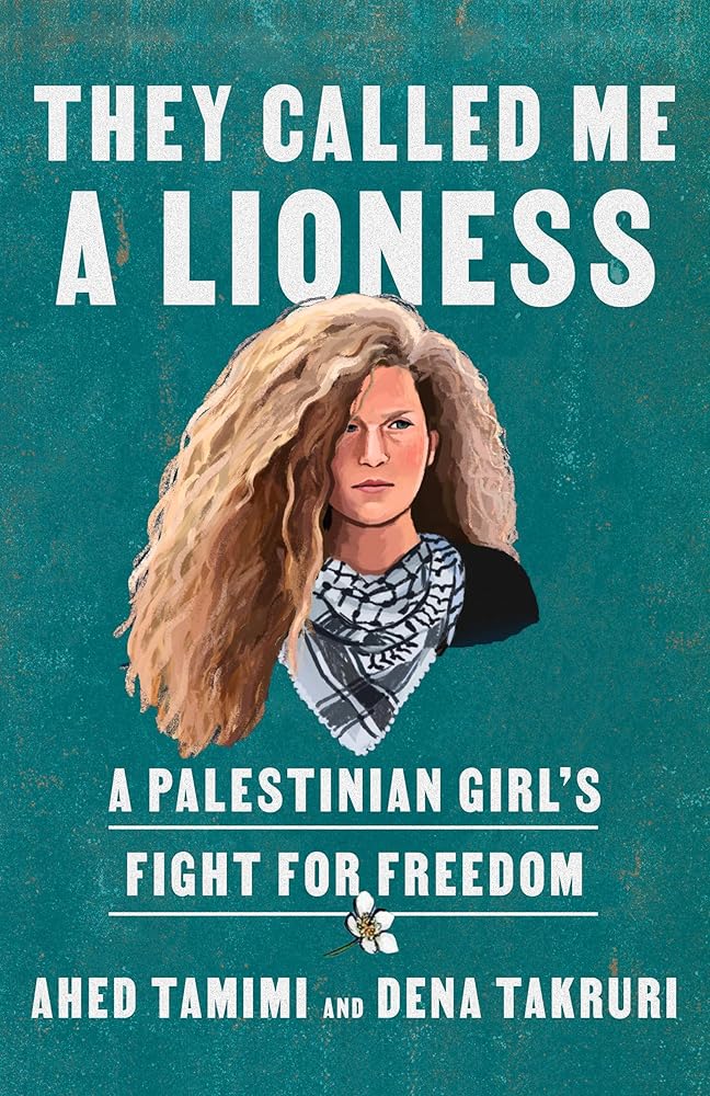 They Called Me a Lioness: A Palestinian Girl's Fight for Freedom cover image