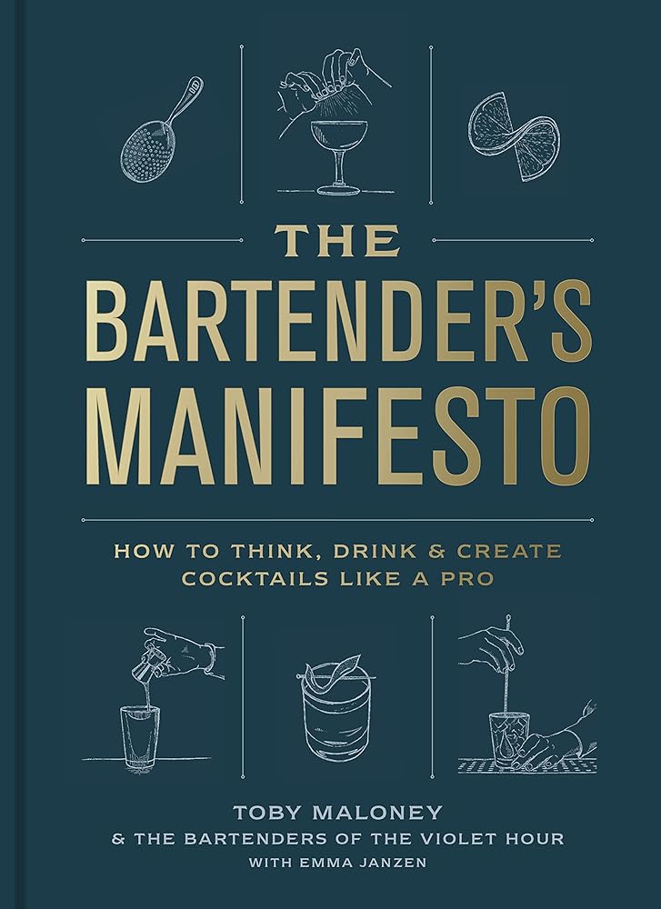 The Bartender's Manifesto: How to Think, Drink, and Create Cocktails Like a Pro cover image