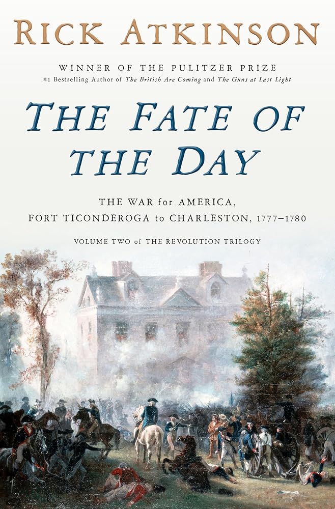 The Fate of the Day: The War for America, Fort Ticonderoga to Charleston, 1777-1780 (Revolution Trilogy, 2) cover image