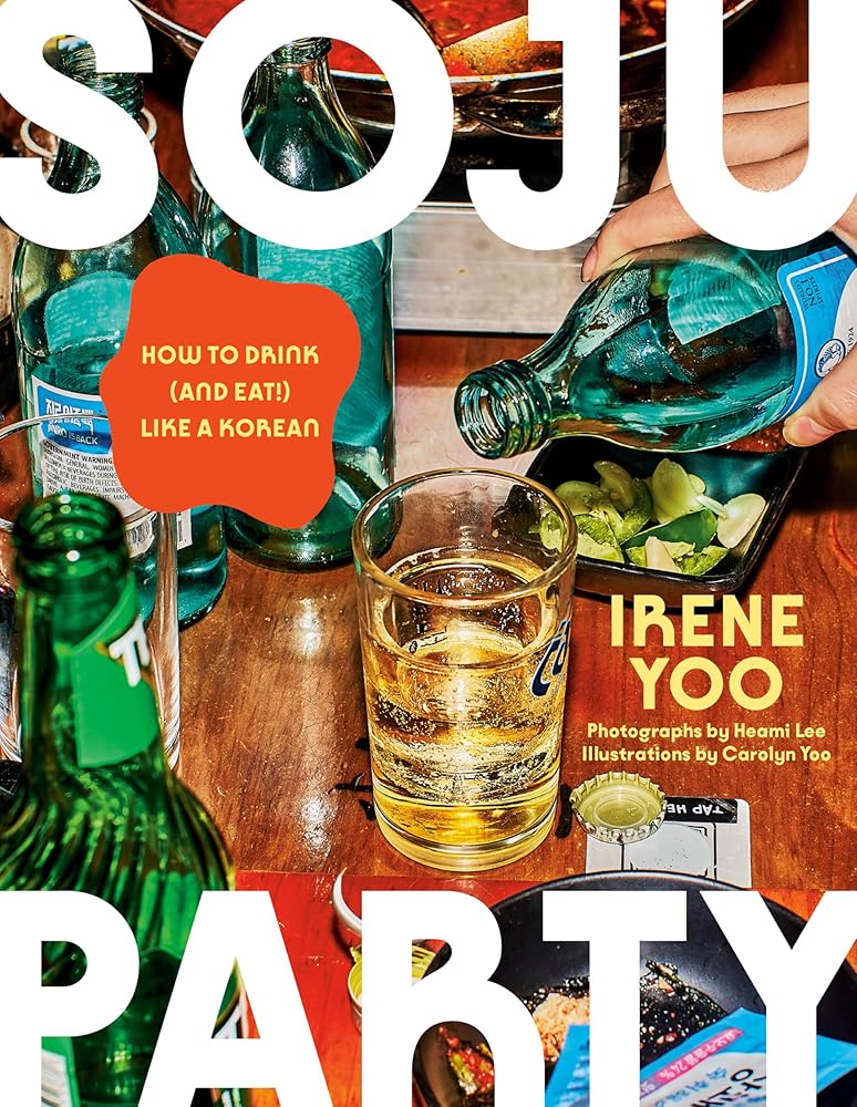 Soju Party: How to Drink (and Eat!) Like a Korean: A Cookbook cover image