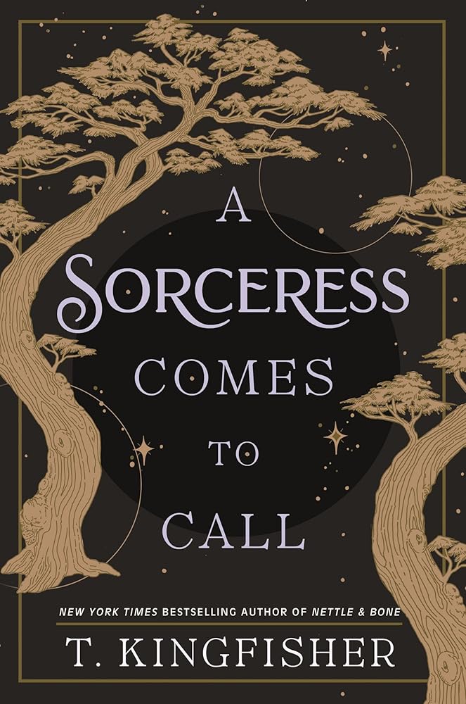 Big Tome Energy Book Club OCTOBER - A Sorceress Comes to Call by T. Kingfisher