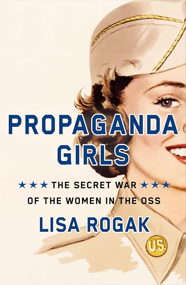 Propaganda Girls: The Secret War of the Women in the OSS cover image