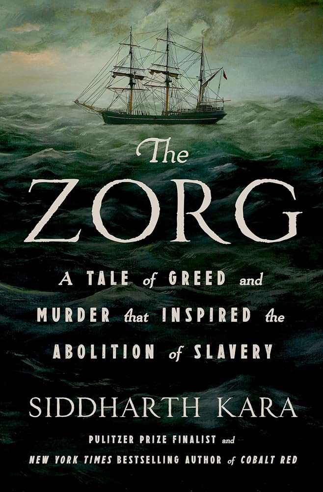The Zorg: A Tale of Greed and Murder That Inspired the Abolition of Slavery cover image