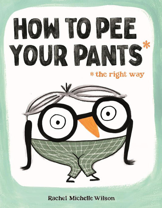 How to Pee Your Pants: The Right Way cover image