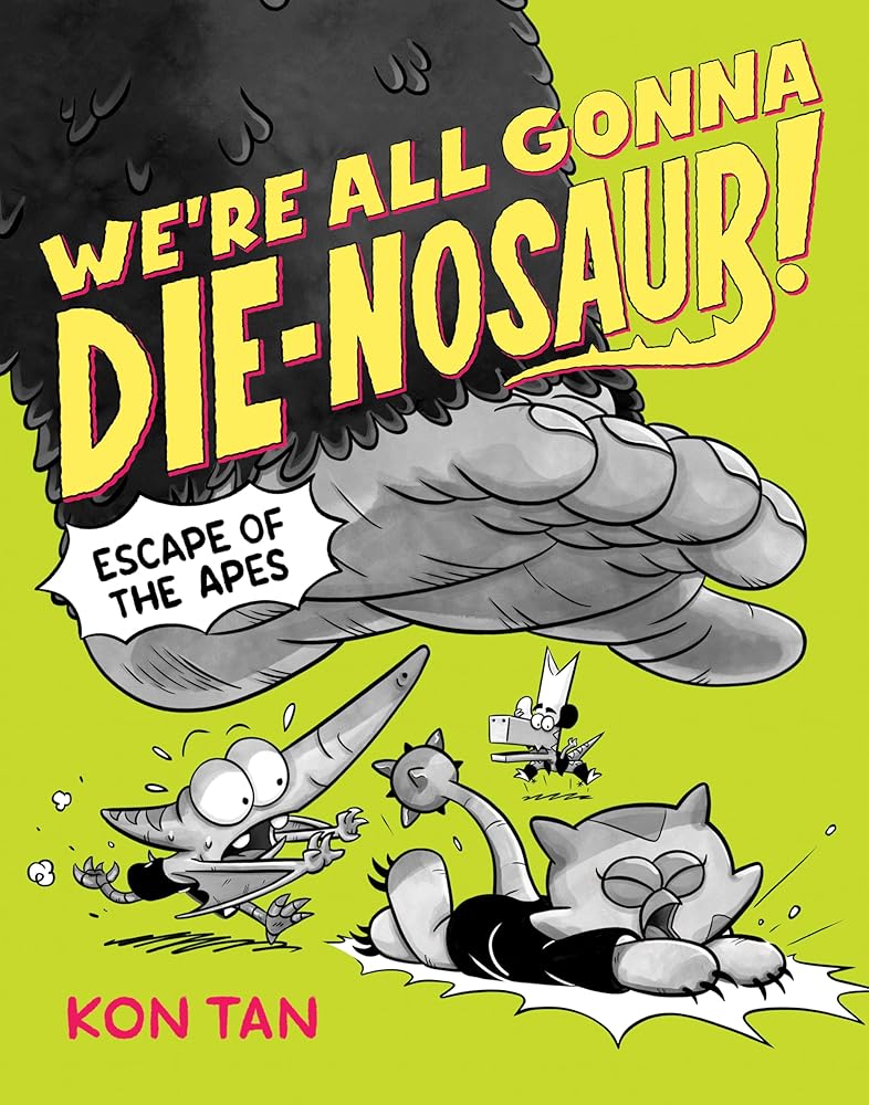 We're All Gonna Die-nosaur!: Escape of the Apes cover image