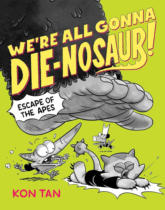We're All Gonna Die-nosaur!: Escape of the Apes cover image