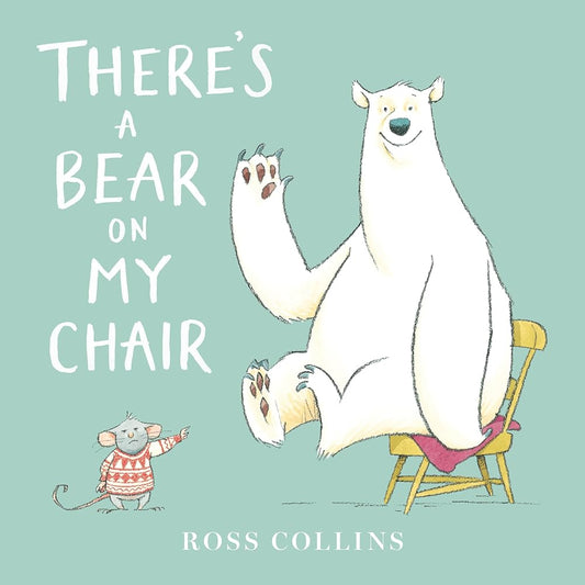 There's a Bear on My Chair (Ross Collins' Mouse and Bear Stories) cover image