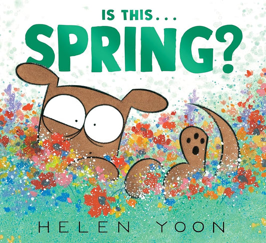 Is This . . . Spring? (Helen Yoon's Is This . . .?) cover image