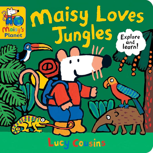 Maisy Loves Jungles: A Maisy's Planet Book: (Educational Board Book About Tropical Forests - For Toddlers and Kids Ages 1-3) cover image
