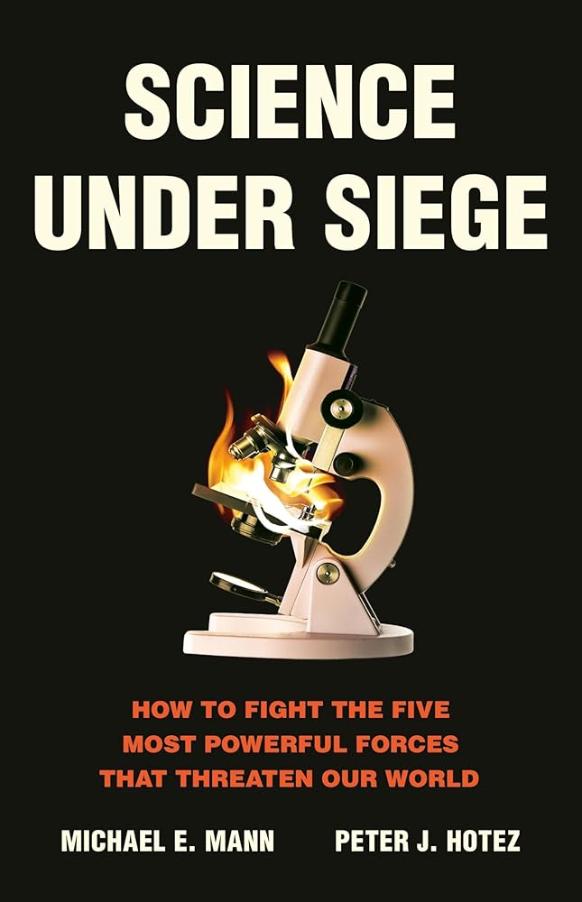 Science Under Siege: How to Fight the Five Most Powerful Forces that Threaten Our World cover image