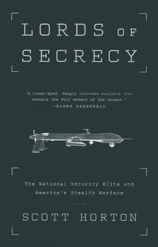 Lords of Secrecy: The National Security Elite and America's Stealth Warfare cover image
