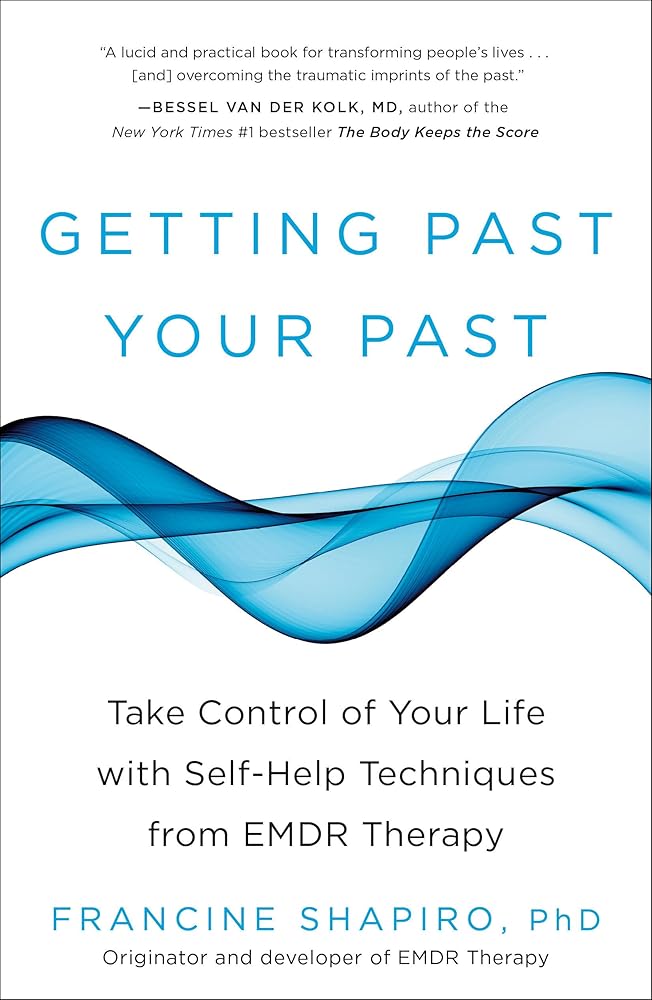 Getting Past Your Past: Take Control of Your Life with Self-Help Techniques from EMDR Therapy cover image