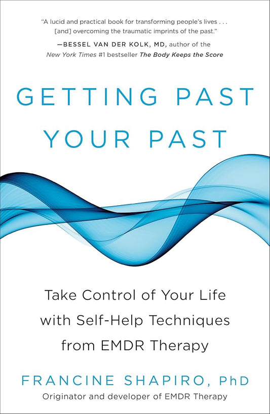 Getting Past Your Past: Take Control of Your Life with Self-Help Techniques from EMDR Therapy cover image