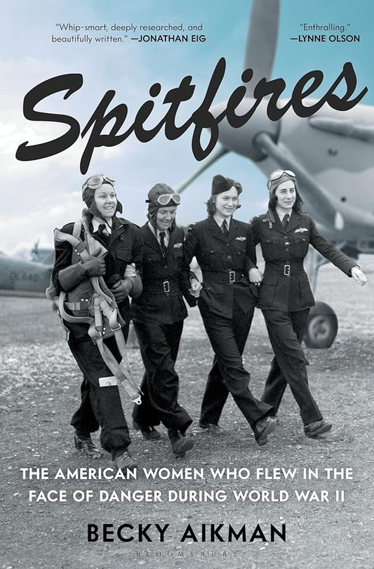 Spitfires: The American Women Who Flew in the Face of Danger During World War II cover image