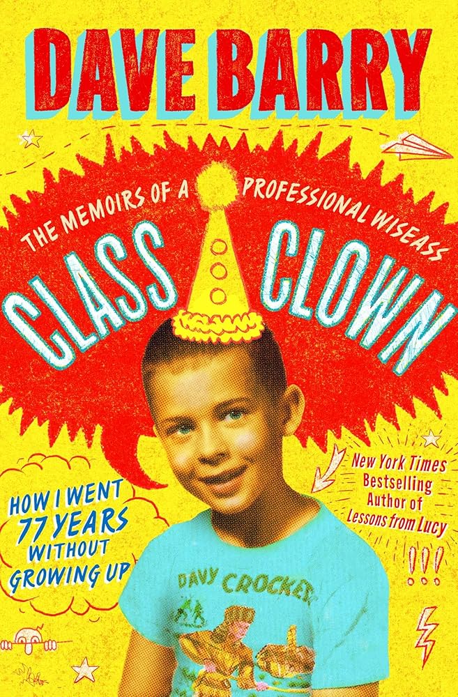 Class Clown: The Memoirs of a Professional Wiseass: How I Went 77 Years Without Growing Up cover image