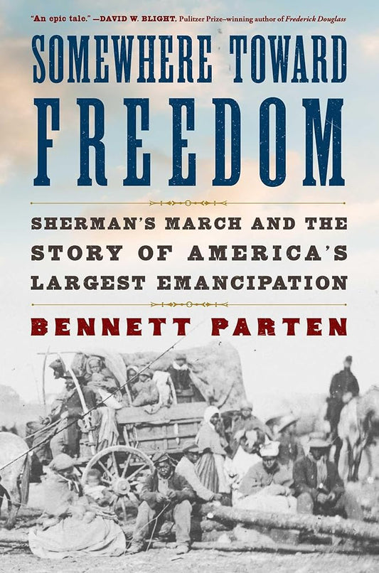 Somewhere Toward Freedom: Sherman's March and the Story of America's Largest Emancipation cover image