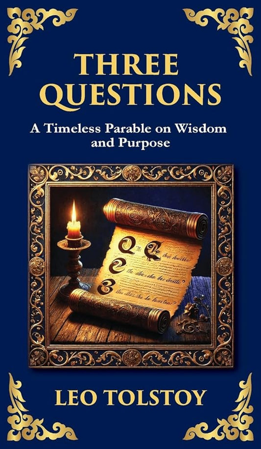 Three Questions: The Wisdom of the Present Moment and the Power of Compassion (Deluxe Hardbound Edition) (Library of Alexandria) cover image