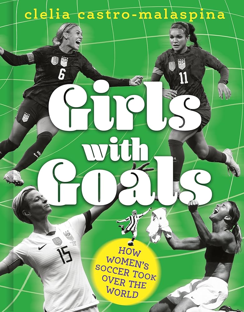 Girls with Goals: How Women's Soccer Took Over the World cover image
