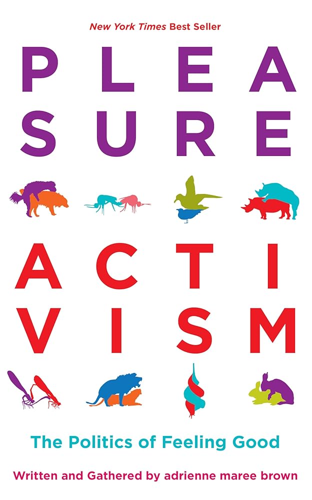 Pleasure Activism: The Politics of Feeling Good (Emergent Strategy, 1) cover image