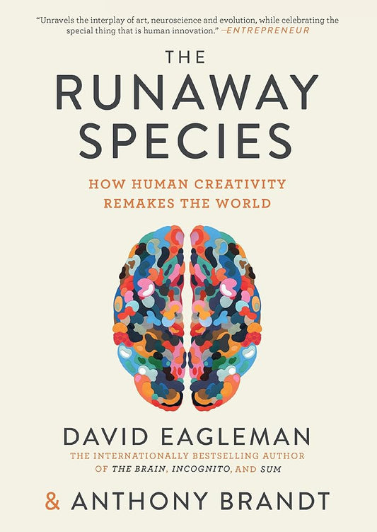 The Runaway Species: How Human Creativity Remakes the World cover image