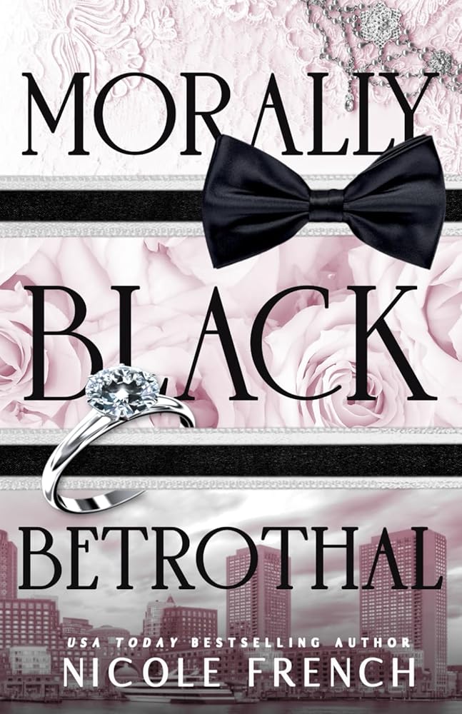 Morally Black Betrothal: A fake fiancee, grumpy/sunshine romance (Morally Black Billionaires) cover image
