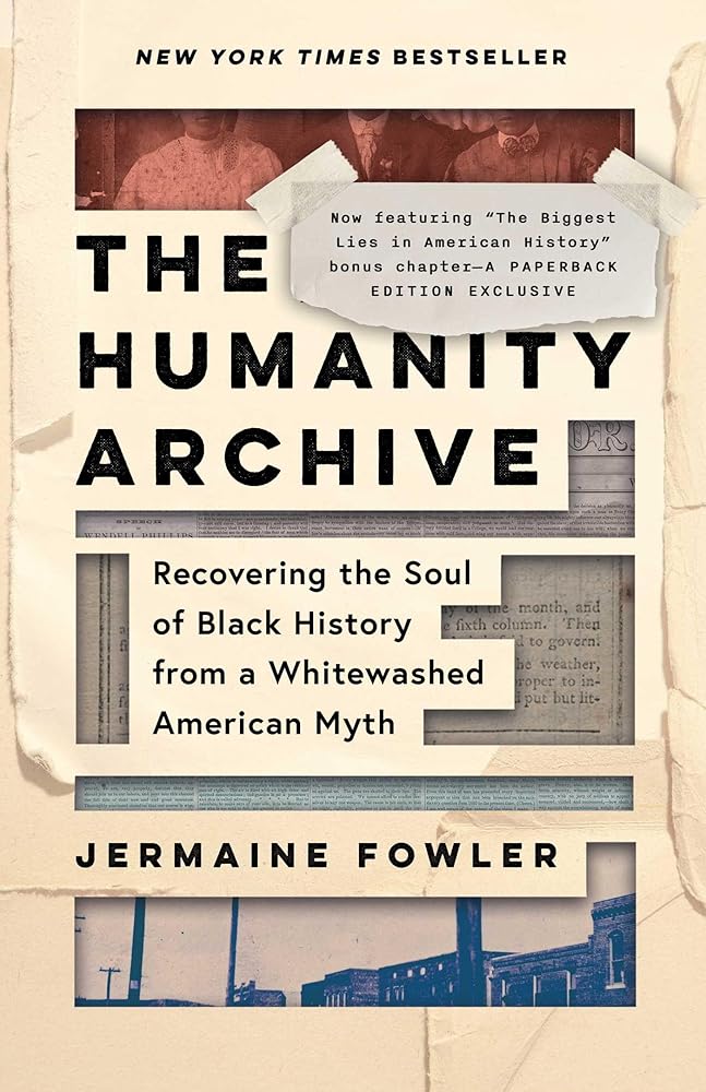 The Humanity Archive: Recovering the Soul of Black History from a Whitewashed American Myth cover image